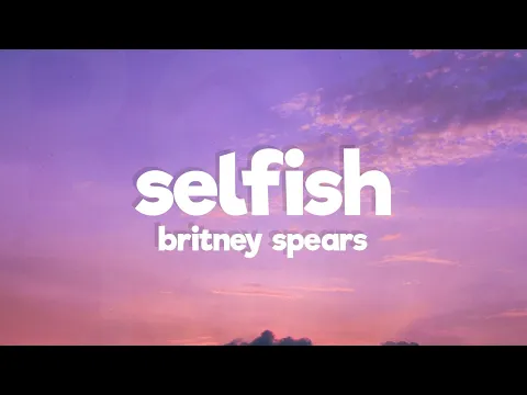 Download MP3 Britney Spears - Selfish (Lyrics)