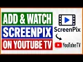 How To Add And Watch ScreenPix On YouTube TV in 2026