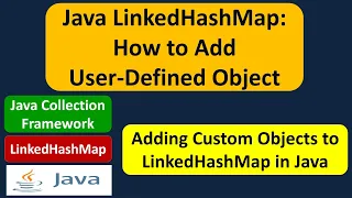 How to add User-Defined Object to the LinkedHashMap Java Collection Framework