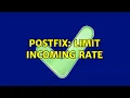 Postfix limit INCOMING rate 3 Solutions