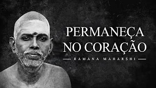 Ramana Maharshi - Permaneça no Coração
