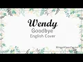 Download Lagu Wendy (웬디) Goodbye - English Cover