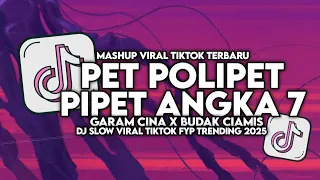 dj pet polipet pipet angka 7 garam cina x magic over slow viral tiktok full song maman fvndy 2025