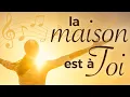 LA MAISON EST À TOI  - Chanson - Centre d'Accueil Universel