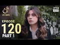 Download Lagu Turkish Drama in Urdu | Ain Ishq | Episode 120 - Part 1 | One Love | UD1O MP3