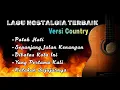 Lagu Nostalgia Terbaik Cover Versi Country