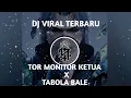 Lagu DJ TOR MONITOR KETUA X TABOLA BALE VIRAL TIKTOK TERBARU