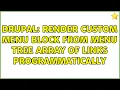 Drupal Render Custom Menu Block from Menu Tree Array of Links Programmatically