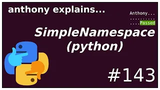 easy fake objects with python s SimpleNamespace beginner - intermediate anthony explains