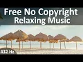 Download Lagu Free No Copyright Relaxing Music 432 Hz / Royalty Free Meditation Music 432 hz
