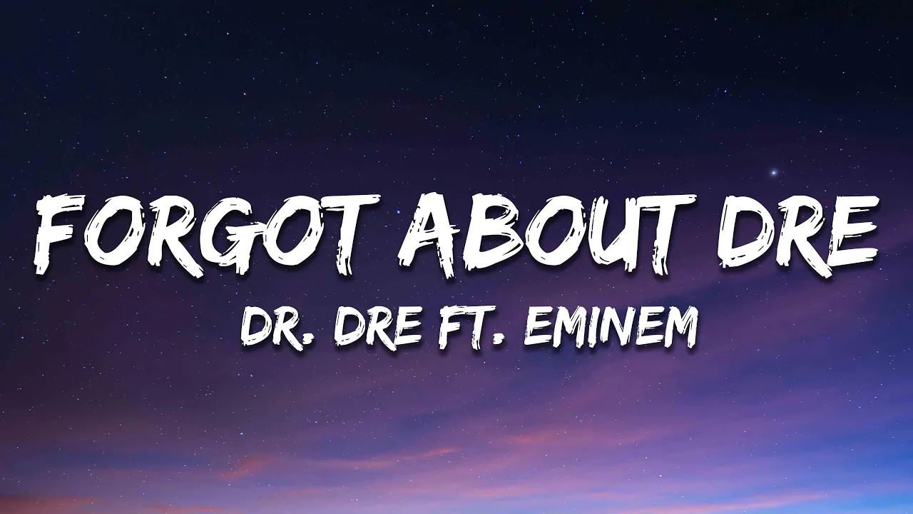 Dr. Dre - Forgot About Dre (Lyrics) ft. Eminem Dr. Dre - Forgot About Dre (Lyrics) ft. Eminem