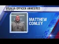 Visalia Police officer arrested police say