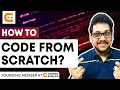 HOW TO CODE From Scratch Coding Ninjas