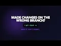 Made Changes on the Wrong Git Branch Use git stash - u
