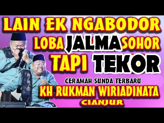 Download MP3 LOBA JALEMA SOHOR TAPI TEKOR. CERAMAH SUNDA TERBARU KH RUKMAN WIRIADINATA