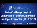 string expansion - multiple characters 01-08-2021 skillrack daily challenge