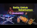 Download Lagu Setia Untuk Selamanya - ( Karaoke ) - Koplo Lirik