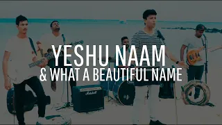 Download Yeshu Naam \u0026 What a Beautiful Name (Cover) Yeshua Ministries (Yeshua Band) | January 2019 MP3