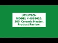 UTILITECH 360 CERAMIC HEATER Model 4969020 Product Review