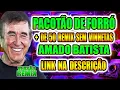 Lagu PACOTÃO REMIX FORRÓ AMADO BATISTA / WA PLAY PRODUÇOES
