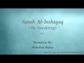 Download Lagu Surah Al Inshiqaq The Sundering   084   Abdullah Basfar   Quran Audio