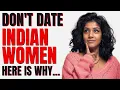 Indian Women 12 Reasons Why You Should Stay Away