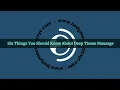Six Things You Need to Know About Deep Tissue Massage