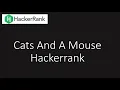 Hackerrank Cats and a Mouse