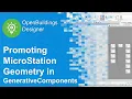 Promoting MicroStation Geometry in GenerativeComponents
