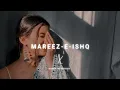Download Lagu Mareez-E-Ishq | [ SLOWED AND REVERBED ] | Zid | Arijit Singh