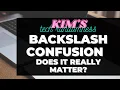 Backslash vs Forward Slash When do you use backslash and when do you use forward slash