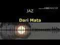 Download Lagu Jaz - Dari Mata ( karaoke )