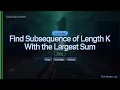 LeetCode 2099 Find Subsequence of Length K With the Largest Sum The HashMap Trick C