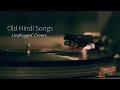 Old Hindi Songs 😌Unplugged 🥰[Unplugged Covers] Song || core music || Old Hindi mashup 💞|| Relax/Chil