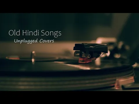 Download MP3 Old Hindi Songs 😌Unplugged 🥰[Unplugged Covers] Song || core music || Old Hindi mashup 💞|| Relax/Chil