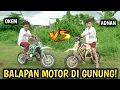DRAMA ADNAN BALAPAN MOTOR DI GUNUNG BARENG OKEM!