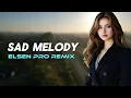 Lagu Elsen Pro - Sad Melody (TikTok Trend)