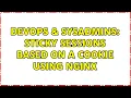 DevOps SysAdmins Sticky sessions based on a cookie using nginx