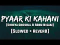 Download Lagu Pyaar Ki Ek Kahani Video Song [Reverb] | Mood 90's