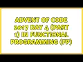 Advent Of Code 2017 Day 4 part 1 in Functional Programming FP
