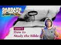 Lesson 5 How to Study the Bible April 25 May 1 Sabbath School Quick Bites