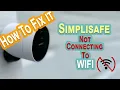 Simplisafe Camera Not Connecting To WIFI How To Fix It