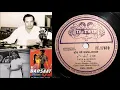 Download Lagu Chod Gaye Baalam [78RPM VERSION] Mukesh \u0026 Lata Mangeshkar / Shankar Jaikishan / Barsaat 1949