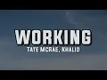 Tate McRae, Khalid - working (Lyrics)