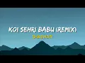 Download Lagu Koi Sehri Babu (Remix) - Shaswati | (Lyrics) | UMI - 10 | Harry Anand | (2002)