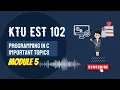 EST 102 PROGRAMMING IN C - MODULE 5