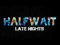 Lagu HALFWAIT - Late Nights (Audio)