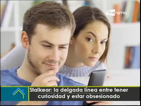 Stalkear: La delgada línea entre tener curiosidad y estar obsesionado