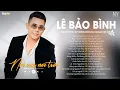 Download Lagu Khi Tương Lai Mơ Hồ Đầy Ô... Nơi Vực Nơi Trời - Lê Bảo Bình | Nhạc Ballad Buồn | Lâu Phai Chill