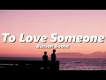 Benson Boone - To Love Someone (slowed + reverb)